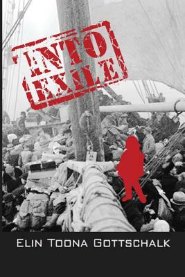 Into Exile by Elin Toona Gottschalk