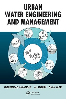 Urban Water Engineering and Management by Mohammad Karamouz, Ali Moridi, Sara Nazif