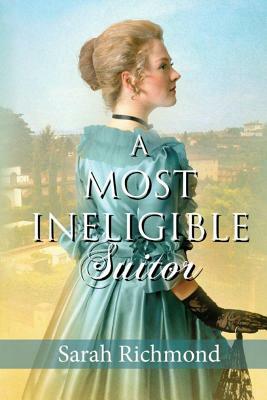 A Most Ineligible Suitor by Sarah Richmond