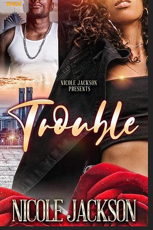 Trouble by Nicole Jackson