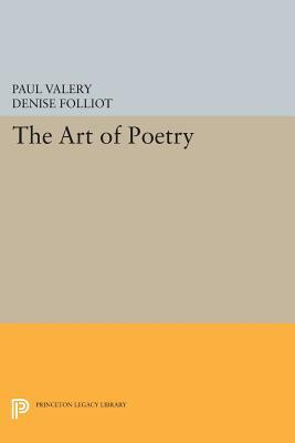 The Art of Poetry by Paul Valéry, Paul Valéry
