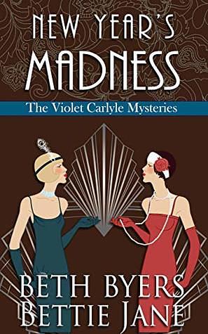 New Year's Madness by Bettie Jane, Beth Byers