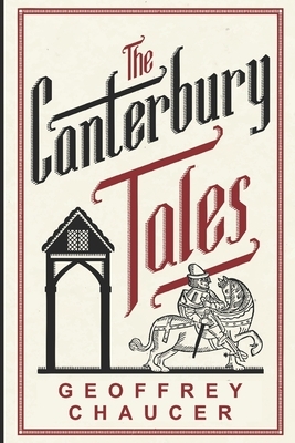 The Canterbury Tales by Geoffrey Chaucer