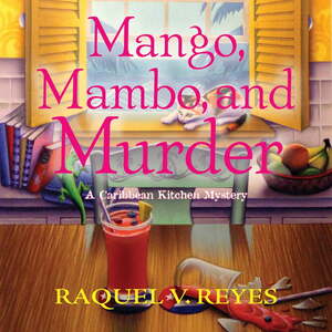 Mango, Mambo, and Murder by Raquel V. Reyes