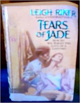 Tears of Jade by Leigh Riker