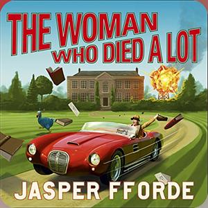 The Woman Who Died a Lot by Jasper Fforde