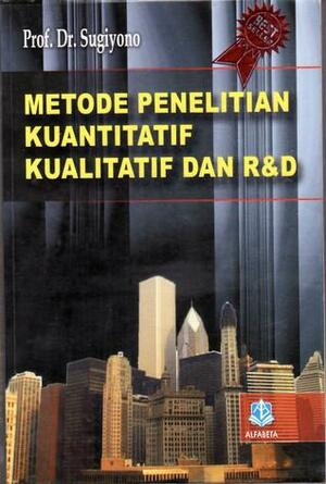 Metode Penelitian Kuantitatif Kualitataif dan R&D by Sugiyono