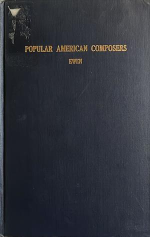 Popular American Composers: From Revolutionary Times to Present by David Ewen