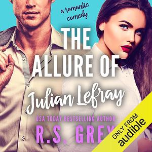 The Allure of Julian Lefray by R.S. Grey