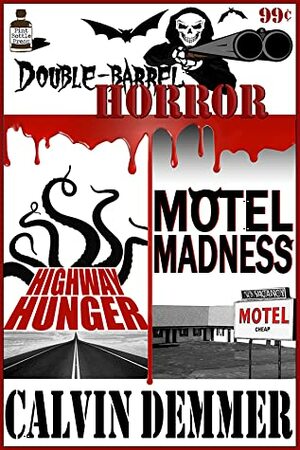 Double Barrel Horror: Highway Hunger / Motel Madness by Calvin Demmer