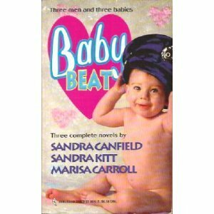Baby Beat by Sandra Canfield, Marisa Carroll, Sandra Kitt