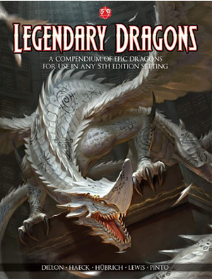 Legendary Dragons by Jim Pinto, Cody C. Lewis, James J. Haeck, Dan Dillon