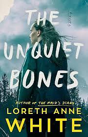 The Unquiet Bones by Loreth Anne White