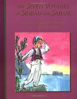 The Seven Voyages of Sinbad the Sailor by John Yeoman, Quentin Blake