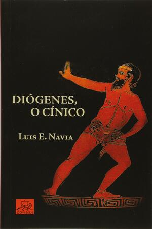 Diógenes, O Cínico by Luis E. Navia