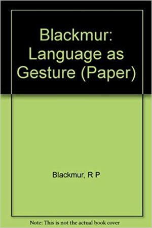 Language as Gesture: Essays in Poetry by R.P. Blackmur