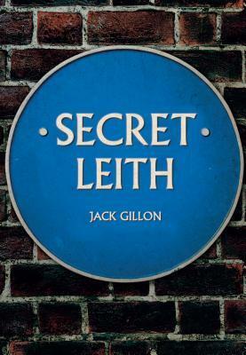 Secret Leith by Jack Gillon