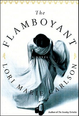 The Flamboyant by Lori Marie Carlson