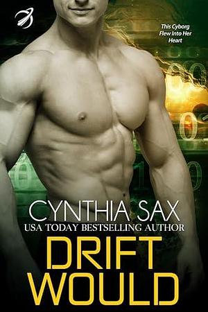 Drift Would by Cynthia Sax, Cynthia Sax