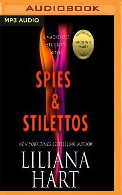 Spies & Stilettos: A MacKenzie Family Novel by Liliana Hart