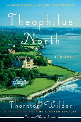 Theophilus North by Thornton Wilder