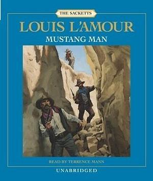 Mustang Man: The Sacketts: A Novel by Terrence Mann, Louis L'Amour, Louis L'Amour