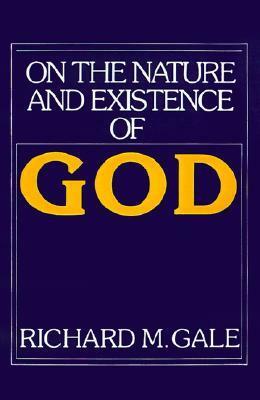 On the Nature and Existence of God by Richard M. Gale