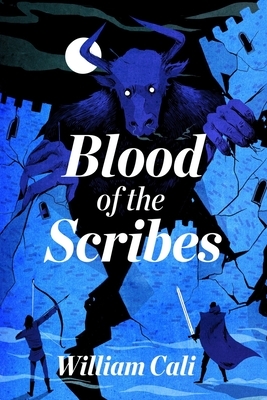 Blood of the Scribes by William Cali