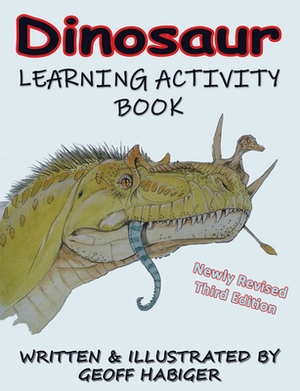 Dinosaur Learning Activity Book, 3rd Ed. by Geoff Habiger