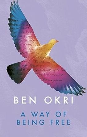 A Way of Being Free by Ben Okri