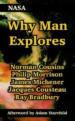 Why Man Explores by Jacques-Yves Cousteau, National Aeronautics and Space Administration, Ray Bradbury