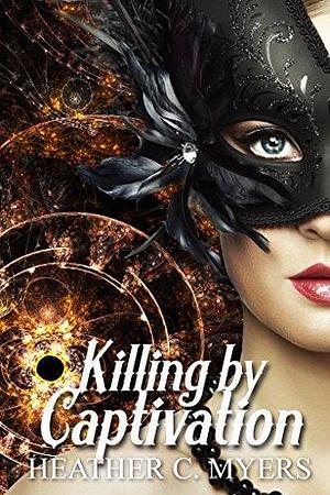 Killing by Captivation by Isadora Brown, Isadora Brown
