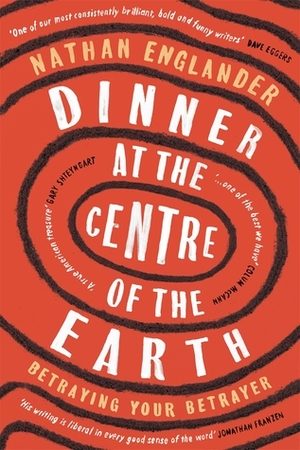 Dinner at the Centre of the Earth by Nathan Englander