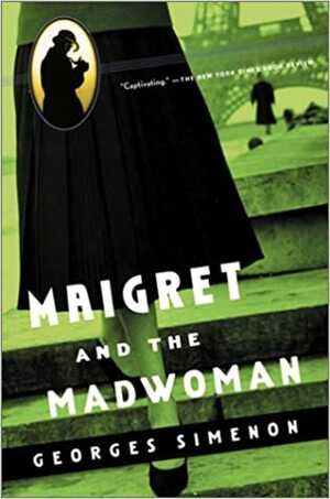 Maigret si femeia nebuna by Georges Simenon