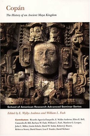 Copán: The History Of An Ancient Maya Kingdom by William L. Fash