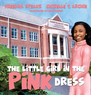 The Little Girl in the Pink Dress by Freedom Speakz, Chizelle T. Archie