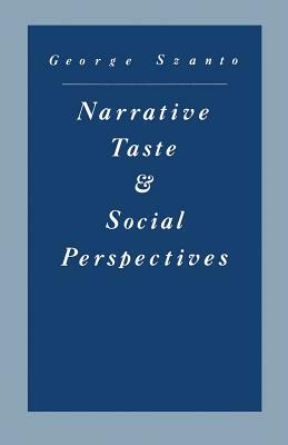 Narrative Taste and Social Perspectives: The Matter of Quality by George H. Szanto