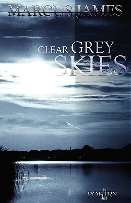 Clear Grey Skies by Marcus James