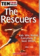 The Rescuers: Kids Who Risked Everything to Save Others by Allan Zullo