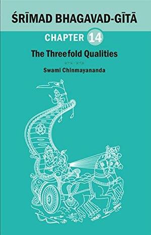 Geeta Chapter 14 by Chinmayananda Saraswati