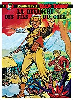 Buck Danny, Tome 3:La Revanche Des Fils Du Ciel by Victor Hubinon, Jean-Michel Charlier
