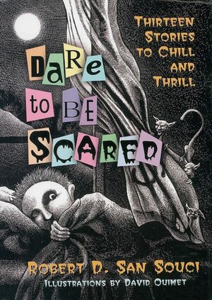 Dare to Be Scared by Robert D. San Souci