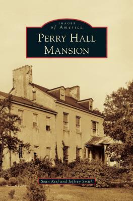 Perry Hall Mansion by Jeffrey Smith, Sean Kief