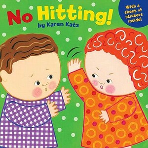 No Hitting! by Karen Katz