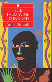 El bebedor de vino de palma by Amos Tutuola