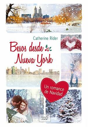 Besos desde Nueva York by Catherine Rider