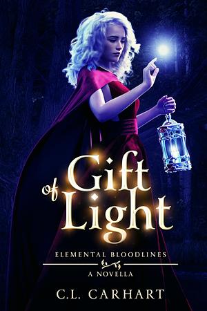 Gift of Light by C.L. Carhart, C.L. Carhart