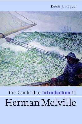 The Cambridge Introduction to Herman Melville by Kevin J. Hayes