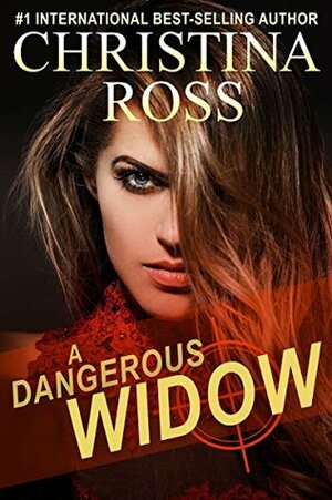 A Dangerous Widow (A Dangerous Series) by Christina Ross