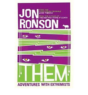 (Them: Adventures with Extremists) Author: Jon Ronson published on by Jon Ronson, Jon Ronson